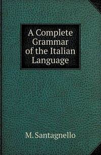Book Cover for A Complete Grammar of the Italian Language by Jesse Russell, Ronald Cohn