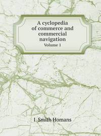 Book Cover for A Cyclopedia of Commerce and Commercial Navigation Volume 1 by Jesse Russell, Ronald Cohn