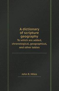 Book Cover for A Dictionary of Scripture Geography to Which Are Added, Chronological, Geographical, and Other Tables by Jesse Russell, Ronald Cohn