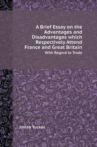 Book Cover for A Brief Essay on the Advantages and Disadvantages Which Respectively Attend France and Great Britain With Regard to Trade by Jesse Russell, Ronald Cohn