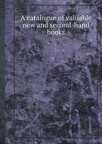 Book Cover for A Catalogue of Valuable New and Second-Hand Books by Jane Holloway, John DeVries