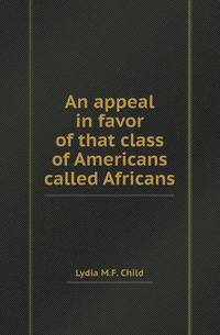 Book Cover for An Appeal in Favor of That Class of Americans Called Africans by Jane Holloway, John DeVries