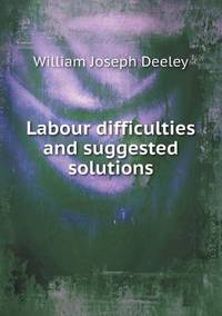 Book Cover for Labour Difficulties and Suggested Solutions by Jane Holloway, John DeVries