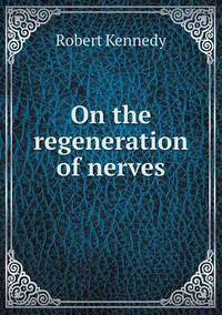 Book Cover for On the Regeneration of Nerves by Jane Holloway, John DeVries