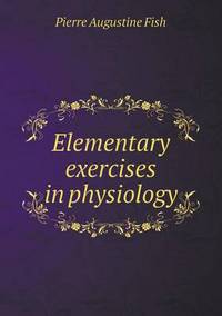 Book Cover for Elementary Exercises in Physiology by Jesse Russell, Ronald Cohn