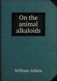 Book Cover for On the Animal Alkaloids by Anna Quindlen