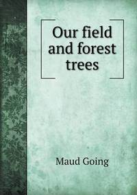 Book Cover for Our Field and Forest Trees by Jesse Russell, Ronald Cohn