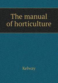Book Cover for The Manual of Horticulture by Barbara J Marvis