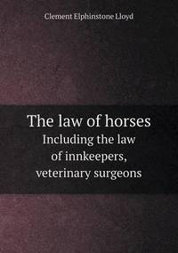 Book Cover for The Law of Horses Including the Law of Innkeepers, Veterinary Surgeons by Barbara J Marvis