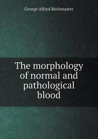 Book Cover for The Morphology of Normal and Pathological Blood by Jesse Russell, Ronald Cohn