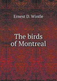 Book Cover for The Birds of Montreal by Jesse Russell, Ronald Cohn