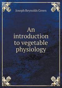 Book Cover for An Introduction to Vegetable Physiology by Barbara J Marvis