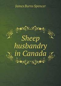 Book Cover for Sheep Husbandry in Canada by Jesse Russell, Ronald Cohn