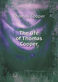 Book Cover for The Life of Thomas Cooper by Richard Bird, Stephen Robson