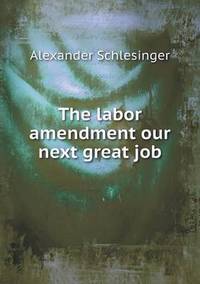 Book Cover for The Labor Amendment Our Next Great Job by Anna Quindlen