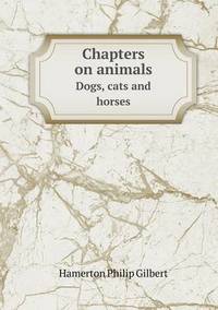 Book Cover for Chapters on Animals Dogs, Cats and Horses by Richard Bird, Stephen Robson