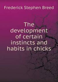 Book Cover for The Development of Certain Instincts and Habits in Chicks by Anna Quindlen