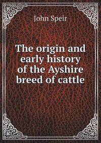 Book Cover for The Origin and Early History of the Ayshire Breed of Cattle by Richard Bird, Stephen Robson