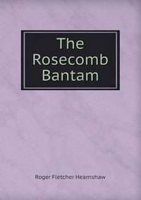 Book Cover for The Rosecomb Bantam by Barbara J Marvis