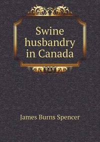 Book Cover for Swine Husbandry in Canada by Richard Bird, Stephen Robson