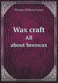 Book Cover for Wax Craft All About Beeswax by Barbara J Marvis