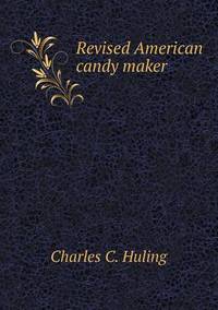 Book Cover for Revised American Candy Maker by Barbara J Marvis