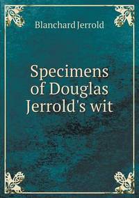 Book Cover for Specimens of Douglas Jerrold's Wit by Jesse Russell, Ronald Cohn