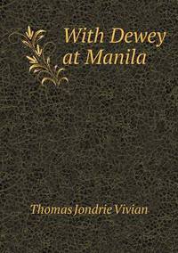 Book Cover for With Dewey at Manila by Richard Bird, Stephen Robson
