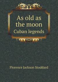 Book Cover for As Old as the Moon Cuban Legends by Jesse Russell, Ronald Cohn