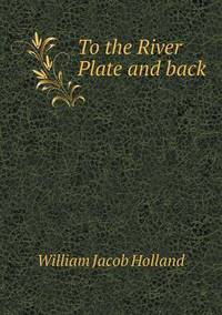 Book Cover for To the River Plate and Back by Barbara J Marvis