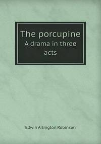 Book Cover for The Porcupine a Drama in Three Acts by Anna Quindlen