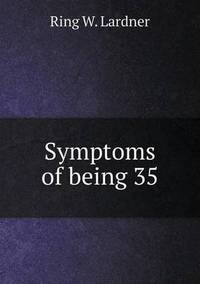 Book Cover for Symptoms of Being 35 by Richard Bird, Stephen Robson