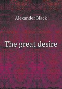 Book Cover for The Great Desire by Richard Bird, Stephen Robson