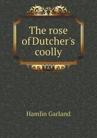 Book Cover for The Rose of Dutcher's Coolly by Jesse Russell, Ronald Cohn