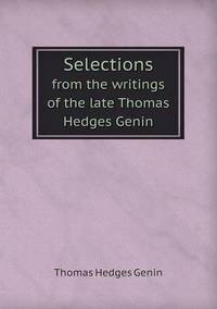 Book Cover for Selections from the Writings of the Late Thomas Hedges Genin by Barbara J Marvis