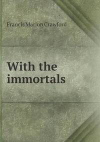 Book Cover for With the Immortals by Barbara J Marvis
