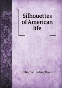 Book Cover for Silhouettes of American Life by Anna Quindlen