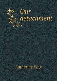 Book Cover for Our Detachment by Richard Bird, Stephen Robson