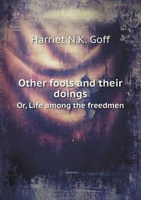 Book Cover for Other Fools and Their Doings Or, Life Among the Freedmen by Barbara J Marvis