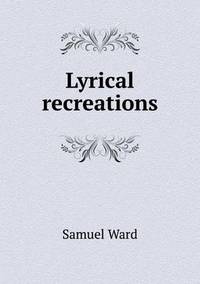 Book Cover for Lyrical Recreations by Jesse Russell, Ronald Cohn