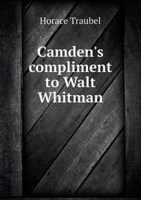 Book Cover for Camden's Compliment to Walt Whitman by Anna Quindlen