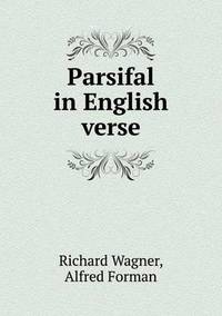 Book Cover for Parsifal in English Verse by Richard Wagner