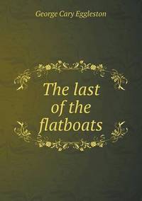 Book Cover for The Last of the Flatboats by Barbara J Marvis
