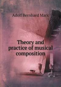 Book Cover for Theory and Practice of Musical Composition by Adolf Bernhard Marx