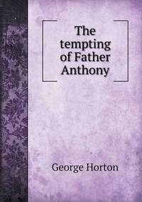 Book Cover for The Tempting of Father Anthony by Barbara J Marvis