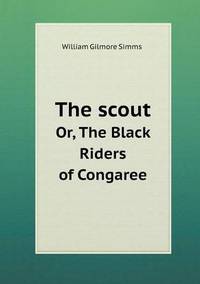 Book Cover for The Scout Or, the Black Riders of Congaree by Jesse Russell, Ronald Cohn