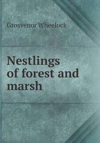 Book Cover for Nestlings of Forest and Marsh by Anna Quindlen