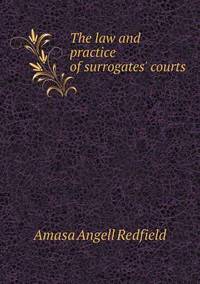 Book Cover for The Law and Practice of Surrogates' Courts by Anna Quindlen