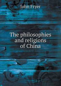 Book Cover for The Philosophies and Religions of China by Barbara J Marvis