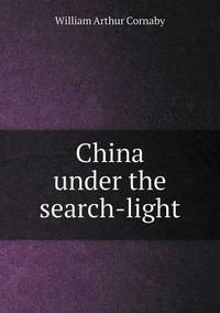 Book Cover for China Under the Search-Light by Jesse Russell, Ronald Cohn